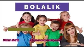 4-sinf. "Bolalik" qo'shig'i. Dilnur she’ri. X.Hasanova musiqasi.