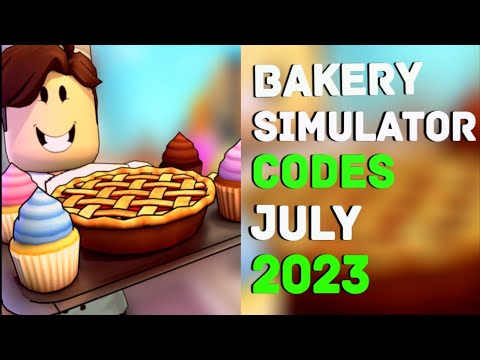 ALL WORKING BAKERY SIMULATOR CODES JULY 2023