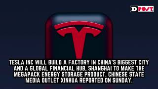 Tesla to build Shanghai factory to make Megapack batteries