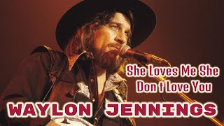 Watch Waylon Jennings She Loves Me she Dont Love You video