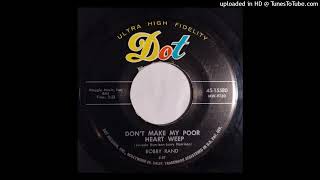 Bobby Rand - Don't Make My Poor Heart Weep / Talking To Myself [Dot, 1957 country rocker]