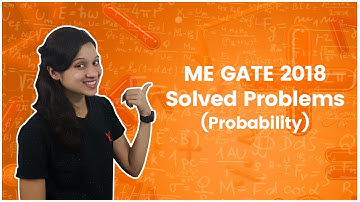 ME GATE 2018 Solved Problems - Probability - Engineering Mathematics