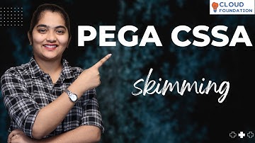 Skimming in Pega CSSA | Pega CSSA Online Training | Pega CSSA Online Course | CloudFoundation