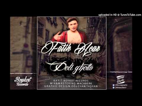 Fatih Acar - Deli Ghetto (2014)