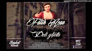 Fatih Acar - Deli Ghetto 2014