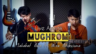 Sahabat Awa Ft. Wira - MUGHROM - Akustik Sholawat