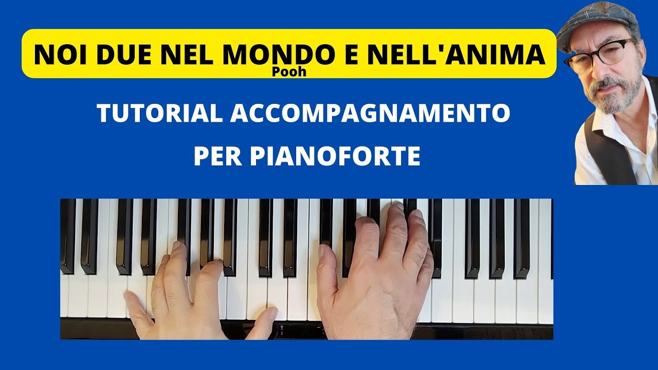 Noi Due Nel Mondo E Nell Anima Testo NOI DUE NEL MONDO E NELL'ANIMA dei Pooh tutorial accompagnamento per