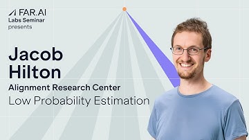 Jacob Hilton - Low Probability Estimation