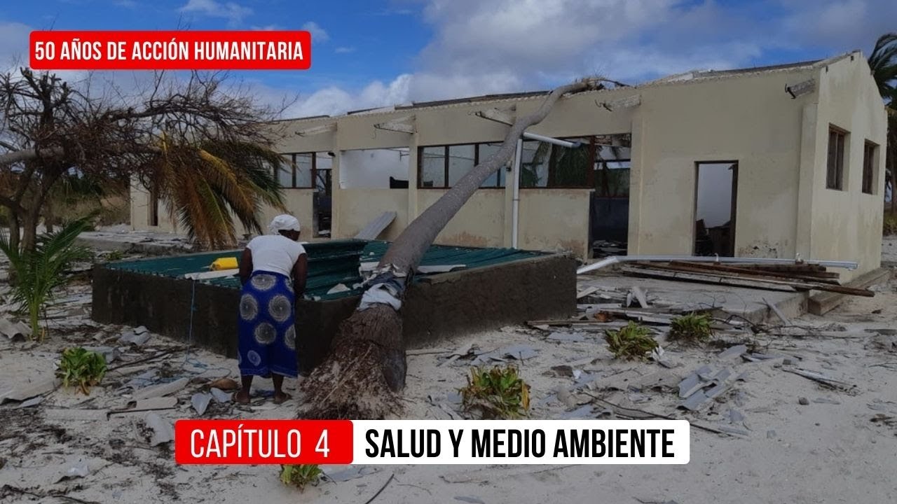 50 años de acción humanitaria, capítulo 4: Salud y medio ambiente
