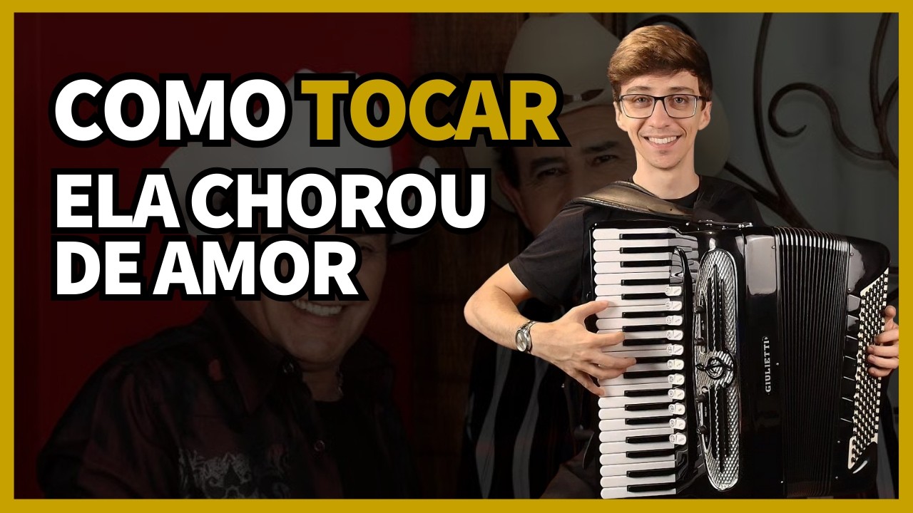 Como tocar ELA CHOROU DE AMOR (Sertanejo Raiz) no Acordeon