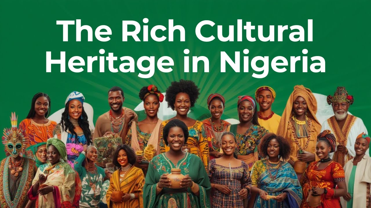 The Rich Cultural Heritage and Diverse Resources in Nigeria