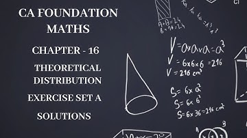 CA Foundation Maths - Theoretical Distribution | Exercise Set A | ICAI Study Material.