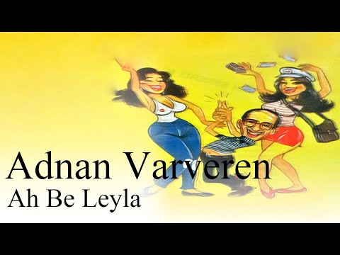 Adnan Varveren - Ah Be Leyla