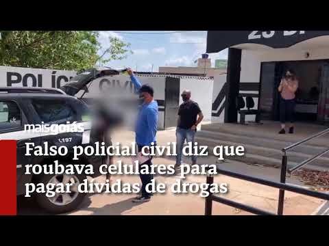 Falso policial civil diz que roubava celulares para pagar dívidas de drogas - Mais Goiás