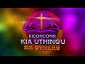 KIGONGONA KIA UTHINGU NA UTHERU day 2 prayers