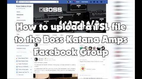 [HOW TO] Upload a file to the Boss Katana Amps Facebook Group