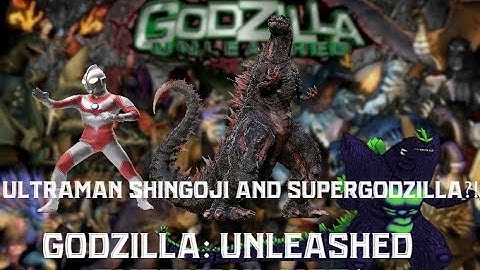 ULTRAMAN?! SHIN-GOJI?! SUPERGODZILLA?! | Godzilla: Unleashed Overhaul!