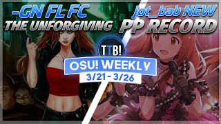 New std PP Record!, -GN FL FC on Unforgiving!, Ekoro Kodou EZDTFL FC! &amp; more! - osu! Weekly #145