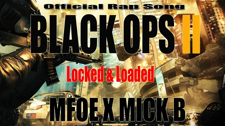 Black Ops 2 Rap Song Official - Locked & Loaded - Mfoe x Mick B