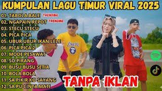 Download Lagu TANPA IKLAN | KUMPULAN LAGU TIMUR 2025 | TABOLA BALE | NGAPAIN REPOT JUAN REZA | FULL ALBUM TERBAIK MP3 Download Lagu TANPA IKLAN | KUMPULAN LAGU TIMUR 2025 | TABOLA BALE | NGAPAIN REPOT JUAN REZA | FULL ALBUM TERBAIK MP3