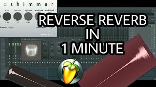 HOW TO 'REVERSE REVERB' IN 1 MINUTE [FL STUDIO]