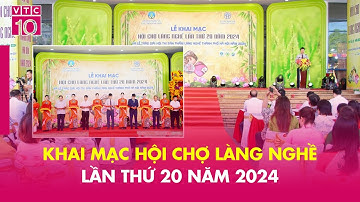 Khai mạc hội chợ Làng nghề lần thứ 20 năm 2024 | ĐTKD | VTC10