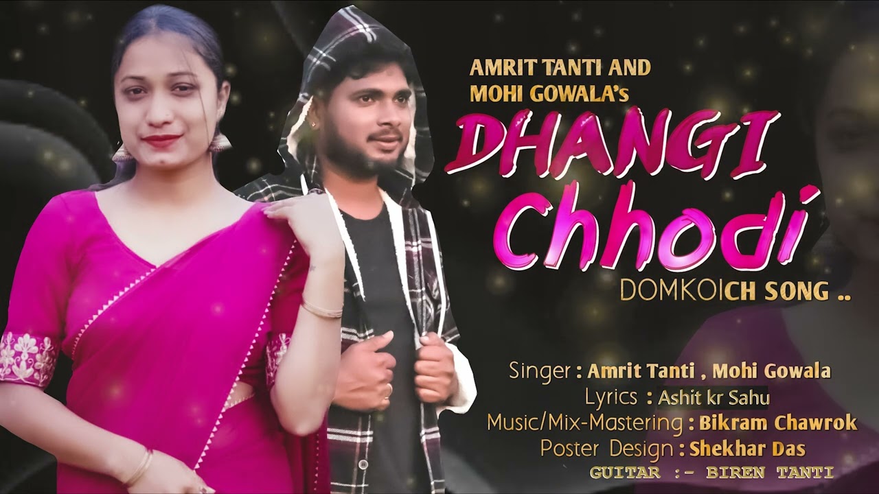 DHANGI CHHODI  Amrit  Mohi Gowala New Modern Domkoich Song