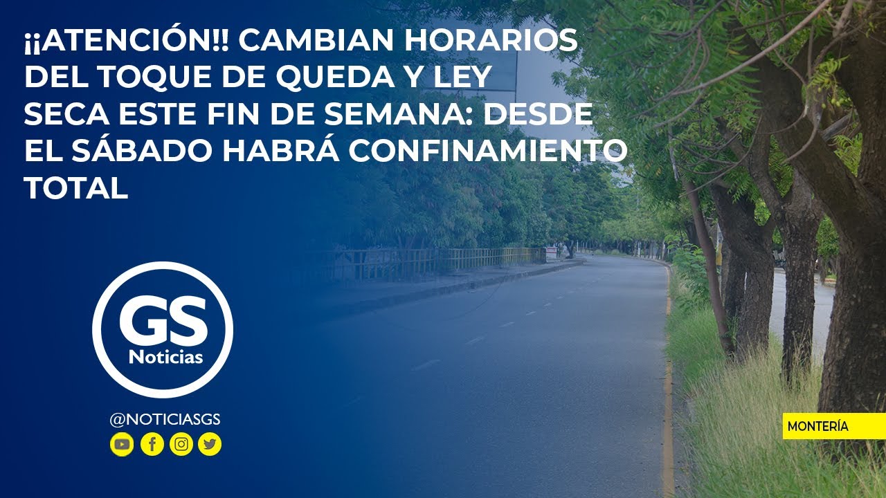 Cambian horarios del toque de queda y ley seca este fin de semana - YouTube