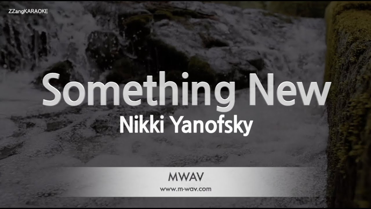 Nikki Yanofsky-Something New (MR/Inst.) (Karaoke Version)