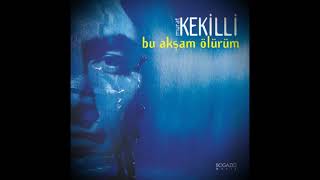 Murat Kekilli - Bu Akşam Ölürüm /Remastered Resimi