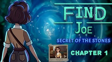 Find Joe: Secret of The Stones. Part 1: Margaret