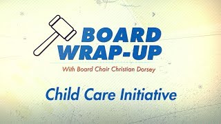 County Board Wrap-Up: Child Care Initiative
