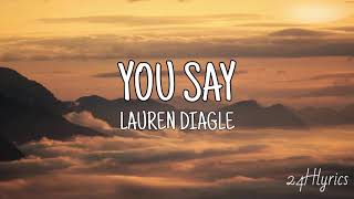 You Say - Lauren Daigle(Lyrics)