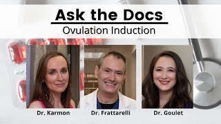 Ask the Docs: Ovulation Induction