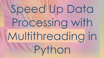 Speed Up Data Processing with Multithreading in Python