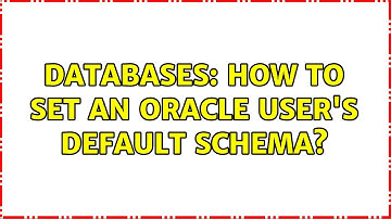 Databases: How to set an Oracle user