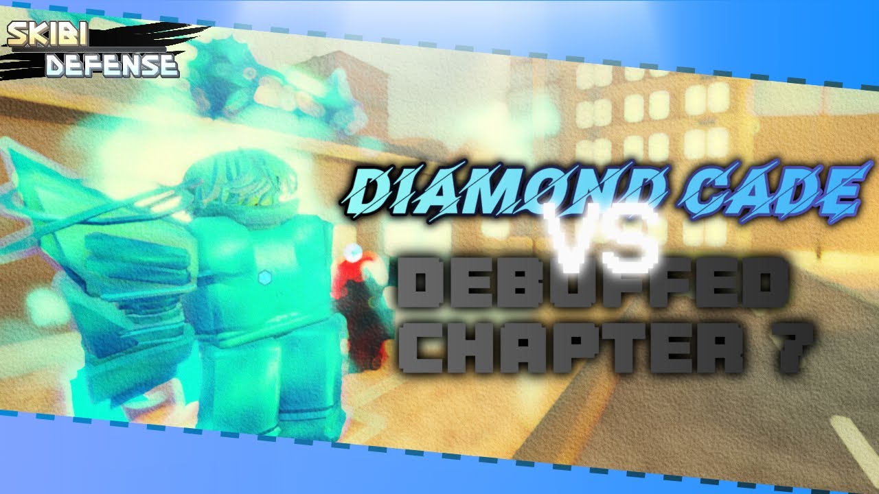 〔 Skibi Defense 〕Diamond Cade w/ Supports VS Debuffed Chapter 7