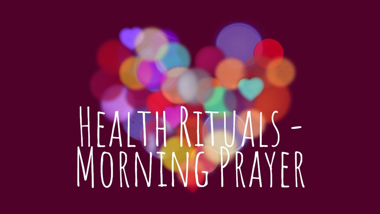 {.28.} Health Rituals - Morning Prayer for Health, Vibrancy & Brilliance
