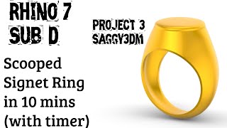Rhino 7 SUB-D | Project - 3 | Scooped Signet Ring in 10 mins (with timer)