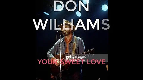 Don Williams Your Sweet Love Lyrics