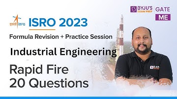 ISRO 2023 | Industrial Engineering Rapid Fire 20 Questions | Mechanical Engineering | BYJU