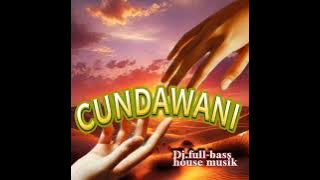 Dj, full bass, house music, enak didengar. CUNDAWANI