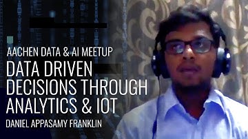 Data driven decision making through analytics and IOT - Daniel Appasamy Franklin