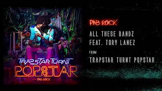 PnB Rock - All These Bandz feat. Tory Lanez [Official Audio]