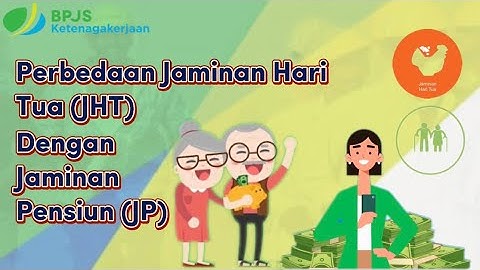 Perbedaan JHT Dan Jaminan Pensiun | Perbedaan JHT Dan JP BPJS Ketenagakerjaan
