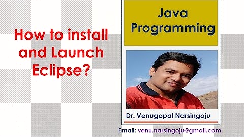 How to install and Launch Eclipse?