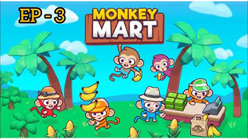 Monkey Mart gameplay walkthrough IOS Android EP - 3
