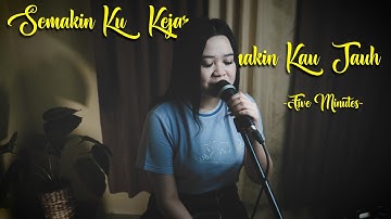 Semakin Ku Kejar Semakin Kau Jauh - Five Minutes COVER ICA RISA
