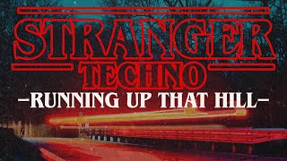 Stranger Techno - Running Up That Hill Resimi