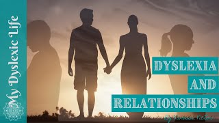 Dyslexia and Relationships